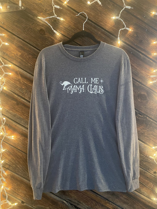 Call Me Mama Claus Longsleeve T-Shirt